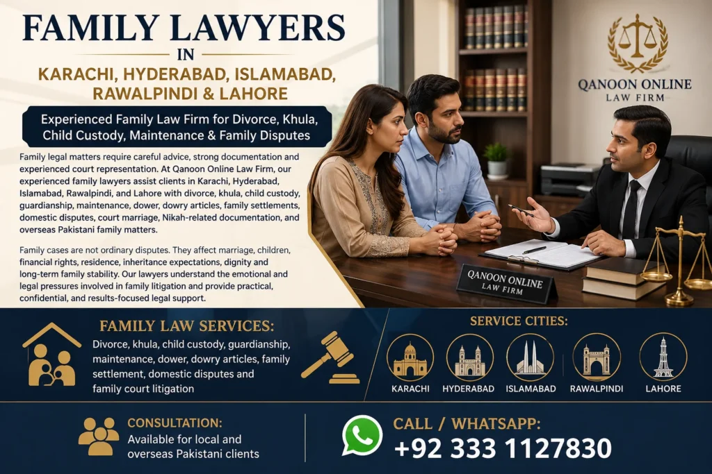 Family Lawyers in Karachi, Hyderabad, Islamabad, Rawalpindi & Lahore providing legal services for divorce, khula, child custody, maintenance, guardianship, family court cases, and domestic disputes at Qanoon Online Law Firm.
